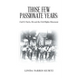 Those Few Passionate Years: Carl E. Farris, Me and the Civil Rights Movement - Paperback