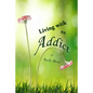 Living with an Addict: Understanding the Hell of Addiction - Alcohol & Drug Abuse - Paperback