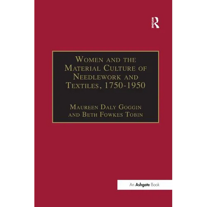 Women and the Material Culture of Needlework and Textiles, 1750-1950 - Paperback