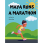 Maya Runs A Marathon - Hardcover