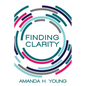 Finding Clarity: Design a Business You Love and Simplify Your Marketing - Paperback
