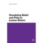 Visualizing Belief and Piety in Iranian Shiism - Paperback