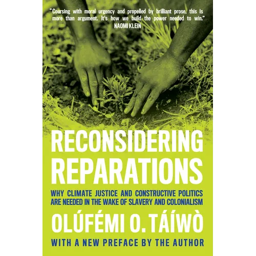 Reconsidering Reparations: Why Climate Justice and Constructive Politics Are Needed in the Wake of Slavery and Colonialism - Paperback