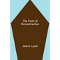 The Facts of Reconstruction - Paperback