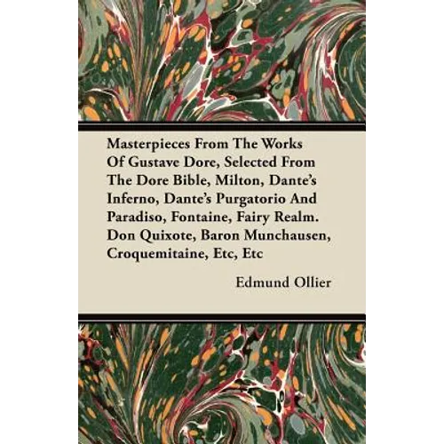 Masterpieces From The Works Of Gustave Dore, Selected From The Dore Bible, Milton, Dante's Inferno, Dante's Purgatorio And Paradiso, Fontaine, Fairy R - Paperback