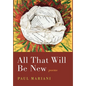 All That Will Be New - Hardcover