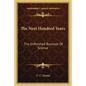 The Next Hundred Years: The Unfinished Business of Science - Paperback