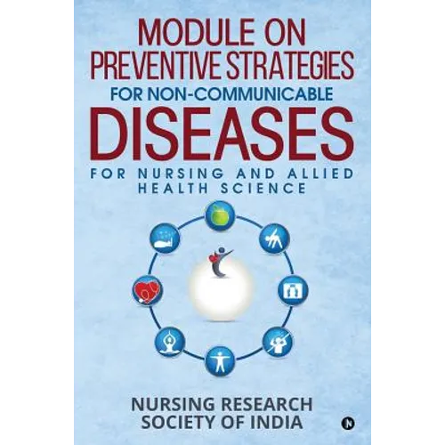 Module on Preventive Strategies for Non-Communicable Diseases for Nursing and Allied Health Science - Paperback