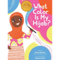 What Color is My Hijab? - Hardcover