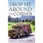 Drop Me Around the Corner - Hardcover