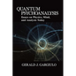 Quantum Psychoanalysis: Essays on Physics, Mind, and Analysis Today - Paperback
