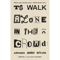 To Walk Alone in the Crowd - Paperback