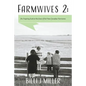 Farmwives 2: An Inspiring Look at the Lives of the New Canadian Farmwives - Paperback