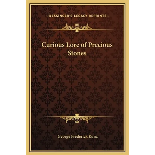 Curious Lore of Precious Stones - Hardcover