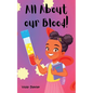 All About Our Blood - Paperback