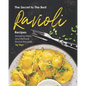 The Secret to The Best Ravioli Recipes: Amazing New and Refined Ravioli Recipes - Paperback