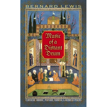 Music of a Distant Drum: Classical Arabic, Persian, Turkish, and Hebrew Poems - Paperback