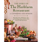 The Spirit of the Herbfarm Restaurant: A Cookbook and Memoir: With More Than 100 Recipes, Tips, and Techniques from America's First Farm-To-Table Rest - Hardcover