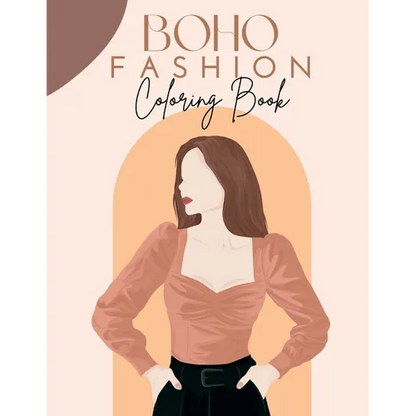 Boho Fashion Coloring Book: 30 Stylish Pages of Coloring for Adult Women and Teen Girls - Paperback