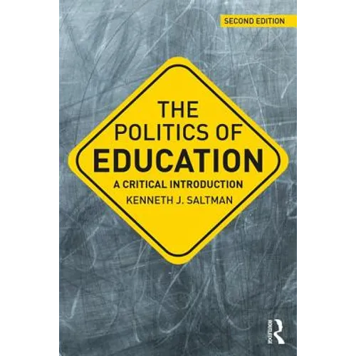 The Politics of Education: A Critical Introduction - Paperback