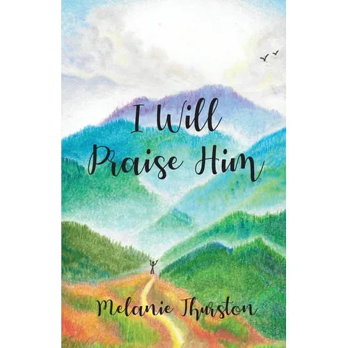 I Will Praise Him - Paperback