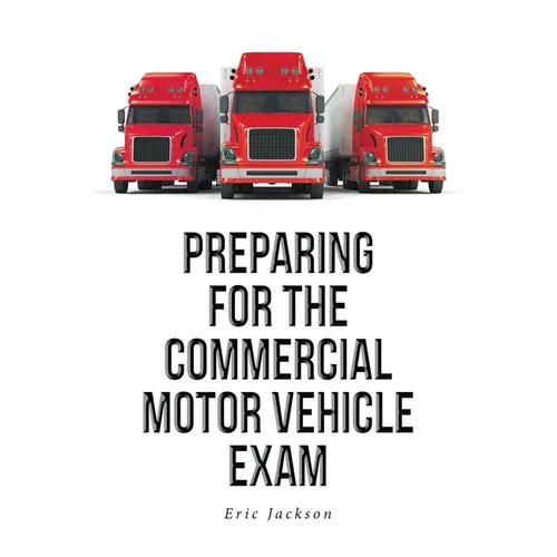 Preparing For The Commercial Motor Vehicle Exam - Paperback