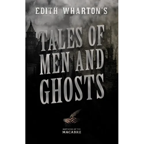 Edith Wharton's Tales of Men and Ghosts - Paperback