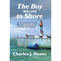 The Boy Who Fell to Shore: The Extraordinary Life and Mysterious Disappearance of Thomas Thor Tangvald - Hardcover