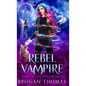 Rebel Vampire - Hardcover