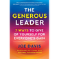 The Generous Leader: 7 Ways to Give of Yourself for Everyone's Gain - Hardcover