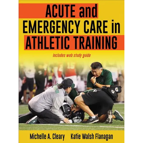 Acute and Emergency Care in Athletic Training - Hardcover
