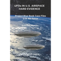 UFOs IN U.S. AIRSPACE: HARD EVIDENCE: Project Blue Book Case Files U.S. Air Force - Extended Version - Paperback