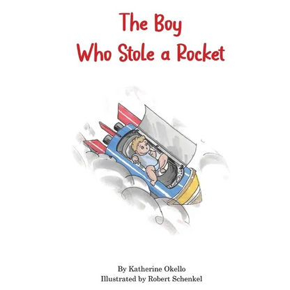 The Boy Who Stole A Rocket - Hardcover