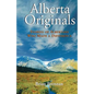 Alberta Originals: Stories of Albertans Who Made a Difference - Paperback