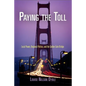 Paying the Toll: Local Power, Regional Politics, and the Golden Gate Bridge - Paperback