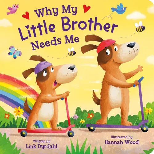 Why My Little Brother Needs Me - Board Book