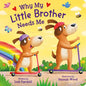Why My Little Brother Needs Me - Board Book