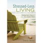 Stressed-Less Living: Finding God's Peace in Your Chaotic World - Paperback