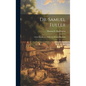 Dr. Samuel Fuller: of the Mayflower (1620), the Pioneer Physician - Hardcover