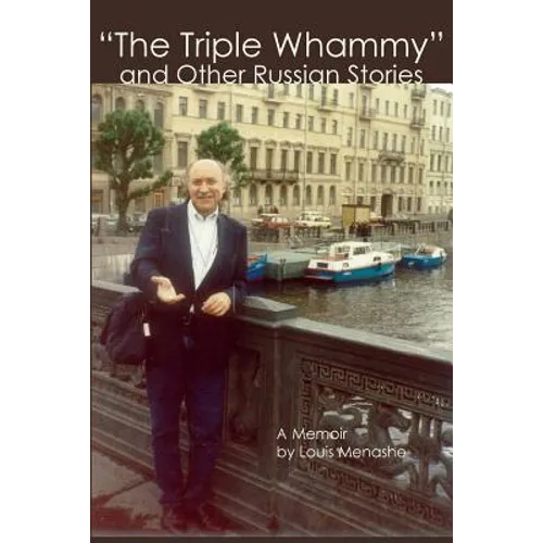 "The Triple Whammy" and Other Russian Stories: A Memoir - Paperback