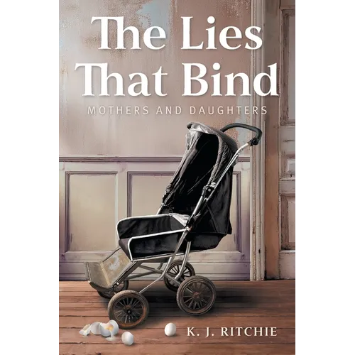 The Lies That Bind: Mothers and Daughters - Paperback