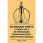In Indian Tents - Stories Told by Penobscot, Passamaquoddy and Micmac Indians - Paperback