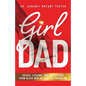 Girl Dad: Voices, Lessons, and Reflections from Black Men on Positive Parenting - Paperback