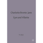 Charlotte Bronte: Jane Eyre and Villette - Paperback