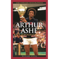 Arthur Ashe: A Biography - Hardcover