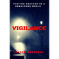 Vigilance: Staying Guarded in a Dangerous World - Paperback