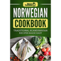 Norwegian Cookbook: Traditional Scandinavian Recipes Made Easy - Paperback