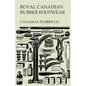 Royal Canadian Rubber Footwear - Illustrated Catalogue - Season 1906-07 - Paperback