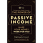 The Power of Passive Income: Make Your Money Work for You - Paperback