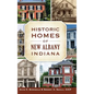 Historic Homes of New Albany, Indiana - Hardcover